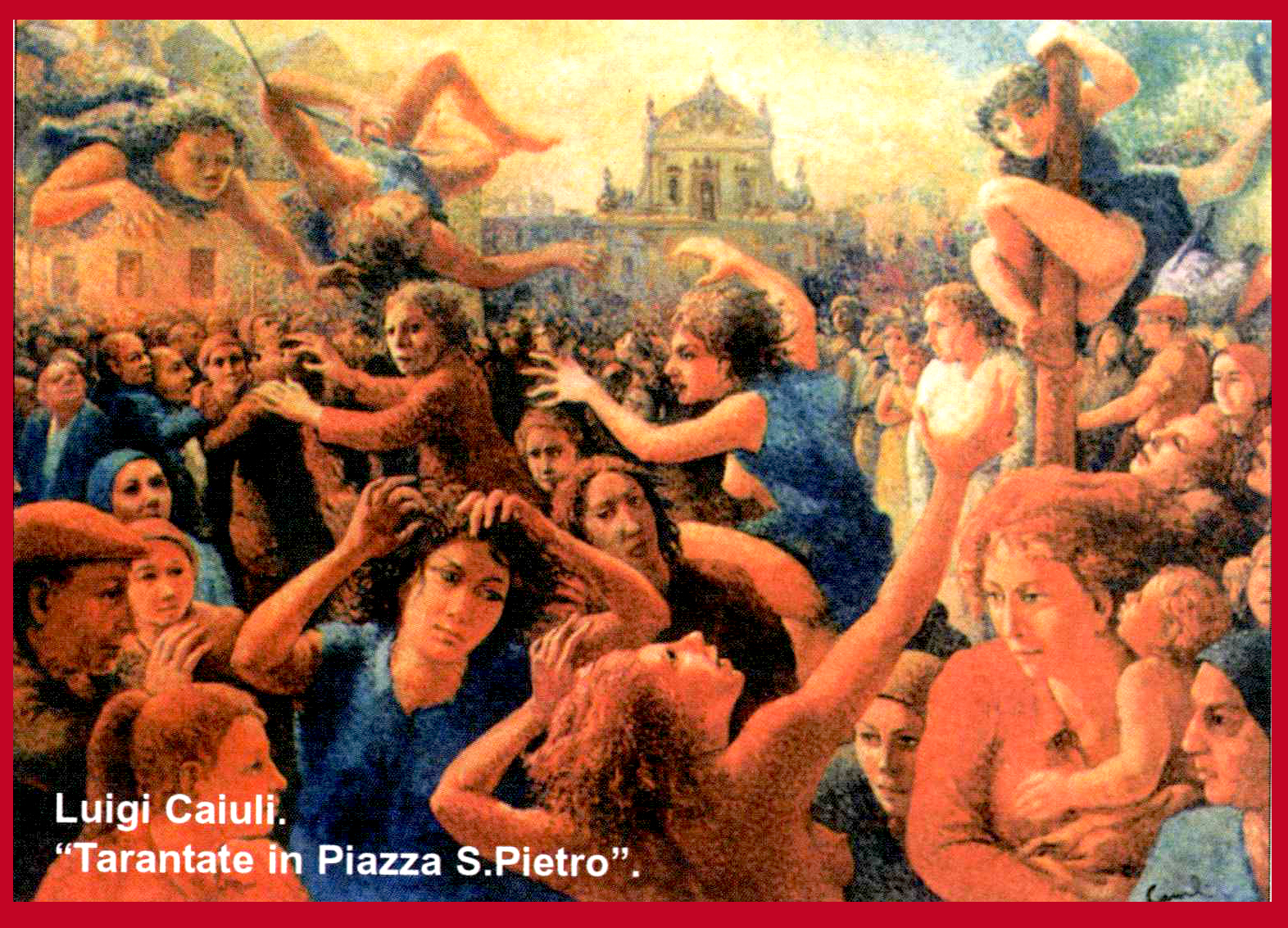 riproduzione pittorica di manifestazioni di tarantismo in Piazza San Pietro a Galatina (Luigi Caiuli...)