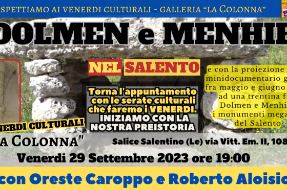 DOLMEN MENHIR e PAGLIARE nel SALENTO con Oreste Caroppo e Roberto Aloisio, Salice – galleria d’arte la Colonna 